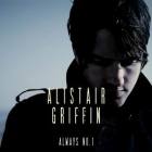 Alistair Griffin - Always No. 1 - new song